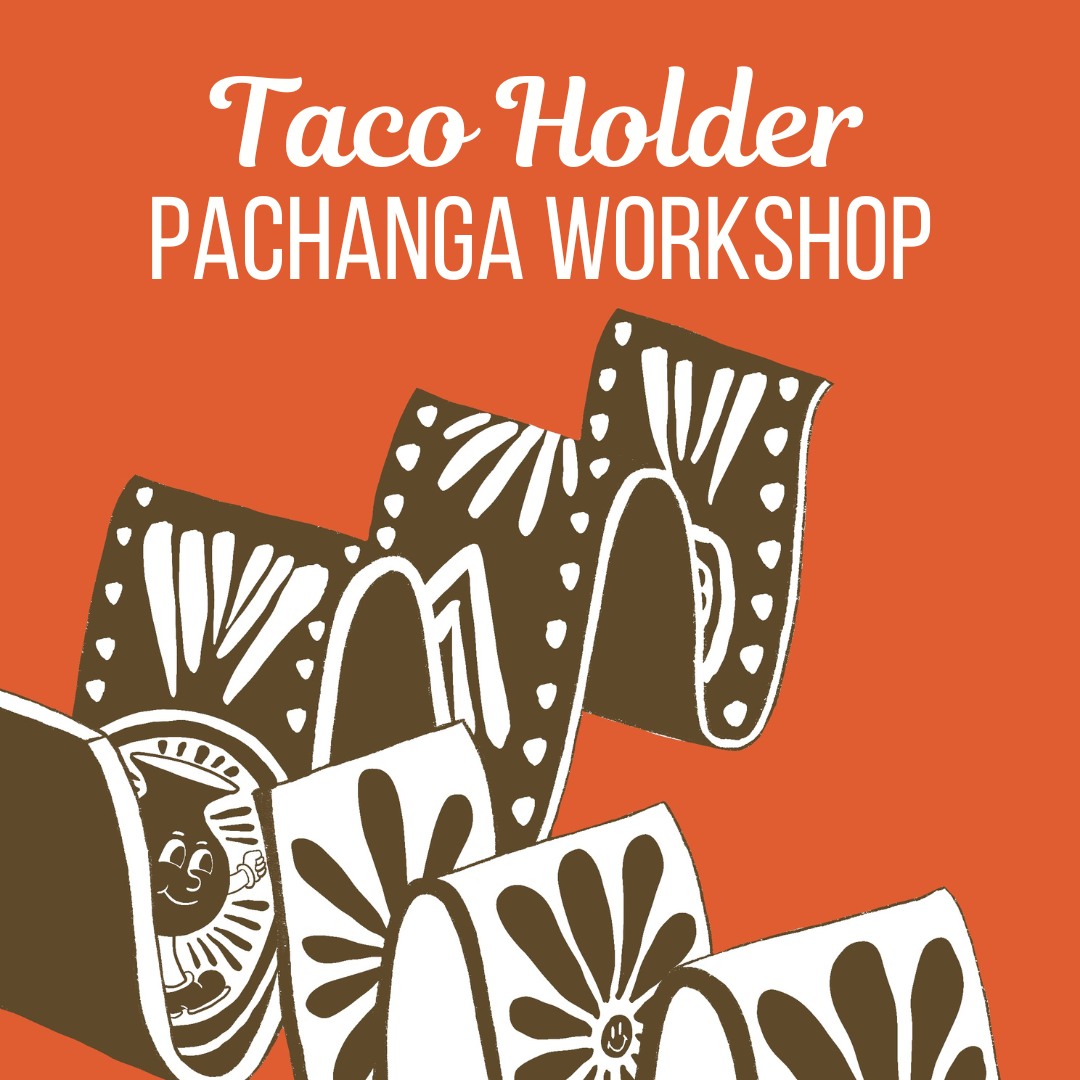 Pachanga Taco Holder + Margaritas Workshop